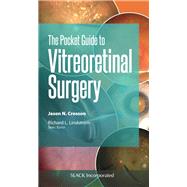 The Pocket Guide to Vitreoretinal Surgery by Crosson, Jason N., M.D., 9781630916961