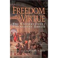 Freedom and Virtue by Carey, George W., 9781882926961