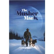 The Musher Man by Hostbjor, Kevin L, 9798350966961