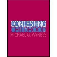 Contesting Childhood by Wyness, Michael, 9780203486962