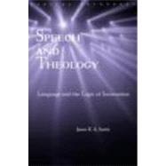 Speech and Theology: Language and the Logic of Incarnation by Smith,James K.A., 9780415276962