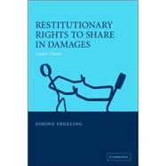 Restitutionary Rights to Share in Damages: Carers' Claims by Simone Degeling, 9780521036962