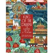 King of the Dharma The Illustrated Life Of Je Tsongkapa, Teacher Of The First Dalai Lama by Roach, Gesha Michael, 9780976546962