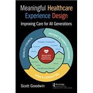 Meaningful Healthcare Experience Design by Goodwin, Scott, 9781498726962