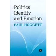 Politics, Identity and Emotion by Hoggett,Paul, 9781594516962