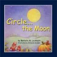 Circle: The Moon by Lockhart, Barbara M.; Grunden, Kimberly, 9781934246962
