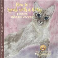 How to Speak with a Kitty Comment Parler avec un Minou by Alexander, Stacy, 9798317836962