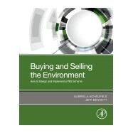 Buying and Selling the Environment by Scheufele, Gabriela; Bennett, Jeff, 9780128166963