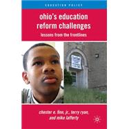 Ohio's Education Reform Challenges Lessons from the Frontlines by Finn, Chester E., Jr.; Ryan, Terry; Lafferty, Michael B., 9780230106963