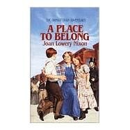 A Place to Belong by Nixon, Joan Lowery, 9780440226963