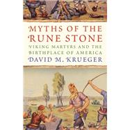 Myths of the Rune Stone by Krueger, David M., 9780816696963