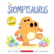 The Stompysaurus by Bright, Rachel; Chatterton, Chris, 9781339006963
