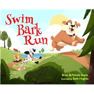 Swim Bark Run by Boyle, Brian; Boyle, Pamela; Hughes, Beth, 9781510726963