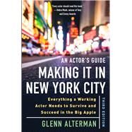 An Actor's Guide Making It in New York City by Alterman, Glenn, 9781621536963