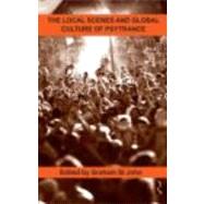The Local Scenes and Global Culture of Psytrance by St John; Graham, 9780415876964