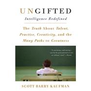 Ungifted Intelligence...,Kaufman, Scott Barry,9780465066964