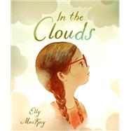 In the Clouds by Mackay, Elly, 9780735266964