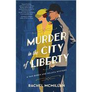 Murder in the City of Liberty by Mcmillan, Rachel, 9780785216964