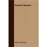 Practical Masonry: A Guide to the Art of Stone Cutting by Purchase, William R., 9781409766964