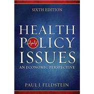 Health Policy Issues: An Economic Perspective by Feldstein, Paul, 9781567936964