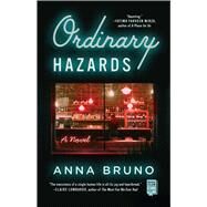 Ordinary Hazards A Novel by Bruno, Anna, 9781982126964