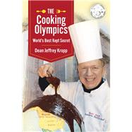 The Cooking Olympics World's Best Kept Secret (Book 1) by Kropp, Dean Jeffrey, 9798350936964