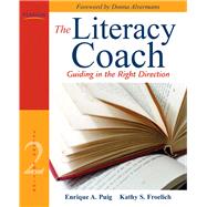 The Literacy Coach Guiding in the Right Direction by Puig, Enrique A.; Froelich, Kathy S., 9780137056965