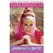 Jeannie Out of the Bottle A Memoir by Eden, Barbara; Leigh, Wendy, 9780307886965