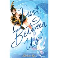 Just Between Us: A Graphic Novel by Kon, Adeline; Kon, Adeline, 9780593696965