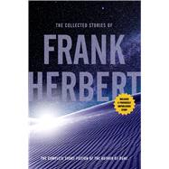 The Collected Stories of Frank Herbert by Herbert, Frank, 9780765336965