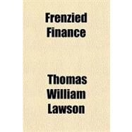 Frenzied Finance by Lawson, Thomas W., 9781153796965