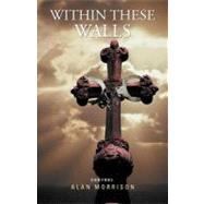 Within These Walls: Control by Morrison, Alan, 9781462056965