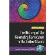 The History of the Geometry Curriculum in the United States by Sinclair, Nathalie, 9781593116965