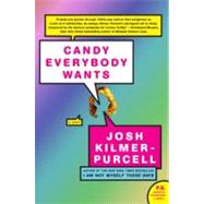 Candy Everybody Wants by Kilmer-Purcell, Josh, 9780061336966