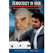 Democracy in Iran History and the Quest for Liberty by Gheissari, Ali; Nasr, Vali, 9780195396966