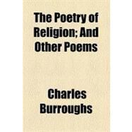 The Poetry of Religion by Burroughs, Charles, 9780217306966