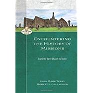 Encountering the History of Missions by Terry, John Mark; Gallagher, Robert L., 9780801026966