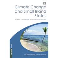 Climate Change and Small Island States: Power, Knowledge and the South Pacific by Barnett,Jon, 9781138866966