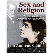 Sex and Religion: Two Texts of Early Feminist Psychoanalysis by Andreas-Salome,Lou, 9781412856966