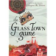 The Glass Town Game by Valente, Catherynne M.; Green, Rebecca, 9781481476966
