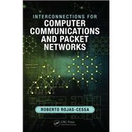 Interconnections for Computer Communications and Packet Networks by Rojas-Cessa; Roberto, 9781482226966