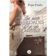 Las siete verdades de Elena / The seven truths of Elena by Fraile, Pepa; Vivancos, Alicia, 9781502706966