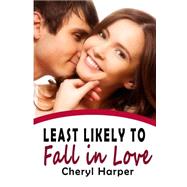 Least Likely to Fall in Love by Harper, Cheryl, 9781508676966