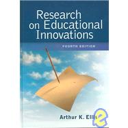 Research on Educational Innvoations by Ellis, Arthur K., 9781930556966