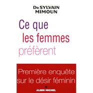 Ce que les femmes prfrent by Docteur Sylvain Mimoun, 9782226186966