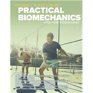 Practical Biomechanics for the Podiatrist Book 3 by Blake, Richard, 9798350916966