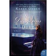A Dangerous Duet by Odden, Karen, 9780062796967