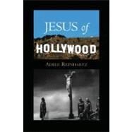 Jesus of Hollywood by Reinhartz, Adele, 9780195146967
