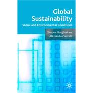 Global Sustainability Social and Environmental Conditions by Vercelli, Alessandro; Borghesi, Simone, 9780230546967