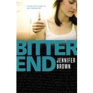 Bitter End by Brown, Jennifer, 9780316086967